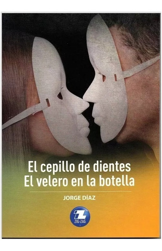 Libro El Cepillo De Dientes / El Velero Botella - Zig Zag 