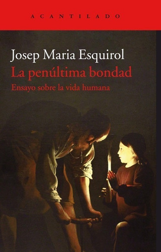 Libro La Penúltima Bondad - Esquirol Calaf, Josep Maria