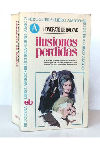 Ilusiones Perdidas Honorato De Balzac Novela / N Bruguera La