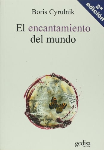 Encantamiento Del Mundo, El - Boris Cyrulnik 