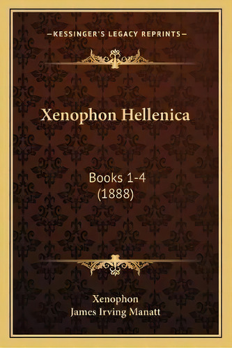 Xenophon Hellenica : Books 1-4 (1888), De Xenophon. En Inglés