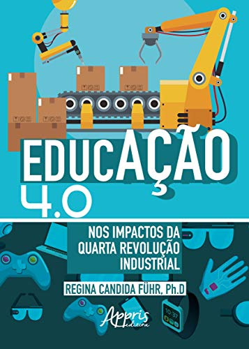 Libro Educaço 4 0 Nos Impactos Da Quarta Revoluço Industri