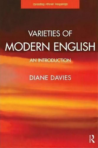 Varieties Of Modern English, De Diane Davies. Editorial Taylor Francis Ltd, Tapa Blanda En Inglés