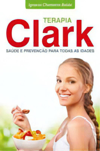 Terapia Clark Saude E Prevencao P/ Todas Idades, De Balda, Ignacio Chamarro. Editora Aquaroli Books Em Português