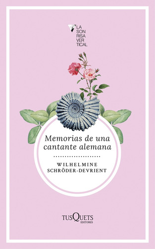 Memorias De Una Cantante Alemana, De Wilhelmine Schröder-devrient. Editorial Tusquets Editores, Edición 1 En Español, 2019