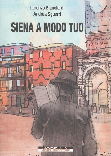 Libro Siena A Modo Tuo - Bianciardi, Lorenzo / Sguerri, Andr