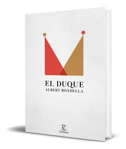 El Duque, De Albert Boadella. Editorial S.l.u. Espasa Libros, Tapa Dura En Español, 2021