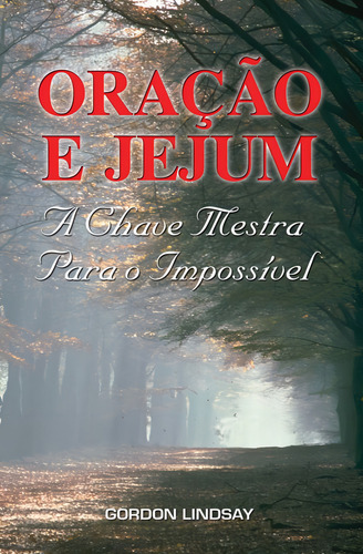 Oração E Jejum, Gordon Lindsay - Graça
