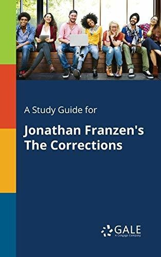 A Study Guide For Jonathan Franzens The Corrections : Cenga