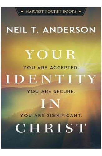 Your Identity In Christ (harvest Pocket Books), De Anderson, Neil T.. Editorial Harvest House Publishers, Tapa Blanda En Inglés