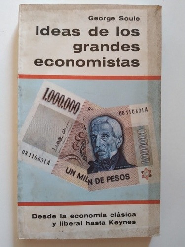 Ideas De Los Grandes Economistas - George Soule (Usado)