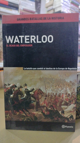Waterloo El Ocaso Del Emperador Planeta