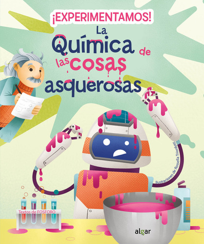 Experimentamos! La Química De Las Cosas Asquerosas, De Fosforo., Vol. 197. Algar Editorial, Tapa Blanda En Español, 2023