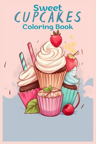 Libro: Sweet Cupcakes Funny: Fun And Easy Coloring Book Of C