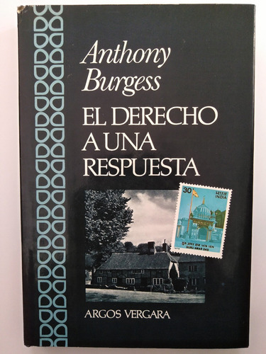 Anthony Burgess - El Derecho A Una Respuesta