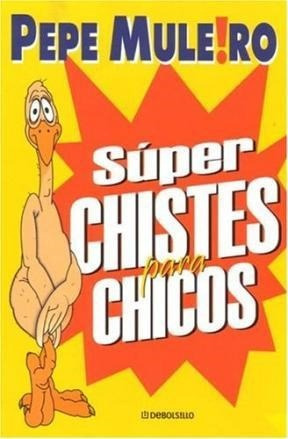 Super Chistes Para Chicos - Muleiro Pepe (papel)