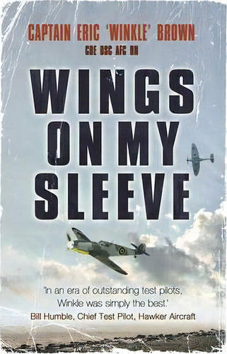 Wings On My Sleeve : The World's Greatest Test Pilot Tells His Story, De Captain Eric Brown. Editorial Orion Publishing Co, Tapa Blanda En Inglés