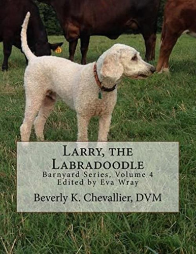 Larry, The Labradoodle (barnyard Stories), De Chevallier Dvm, Beverly K.. Editorial Createspace Independent Publishing Platform, Tapa Blanda En Inglés