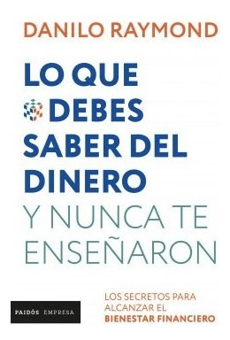 Lo Que Debes Saber Del Dinero Y Nunca Te Enseñaron - Nueva E