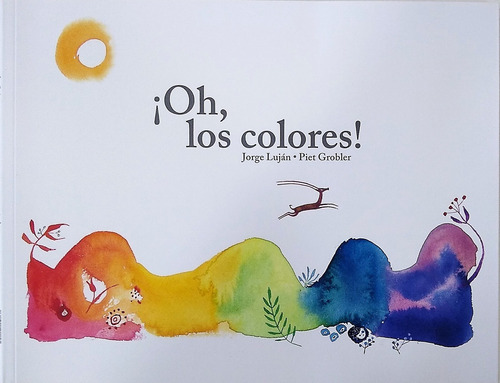 Oh Los Colores - Jorge Luján /piet Grobler