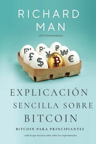 Explicacion Sencilla Sobre Bitcoin Bitcoin Para..., De Man, Rich. Editorial Independently Published En Español