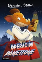 Comprar OperaciÃÂ³n Panettone, de Stilton, Geronimo. Editorial Destino Infantil & Juvenil, tapa blanda en español