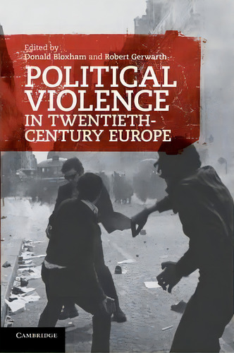 Political Violence In Twentieth-century Europe, De Donald Bloxham. Editorial Cambridge University Press, Tapa Blanda En Inglés