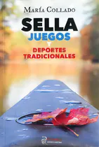 Comprar Sella Juegos Y Deportes Tradicionales, De Maria Collado. Editorial Orpheus Ediciones Clandestinas, Tapa Blanda En Español