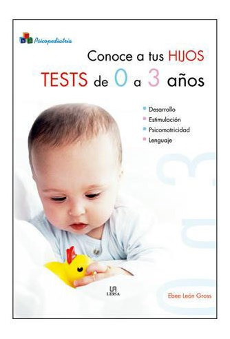 Conoce A Tus Hijos Tests De 0 A 3 Años