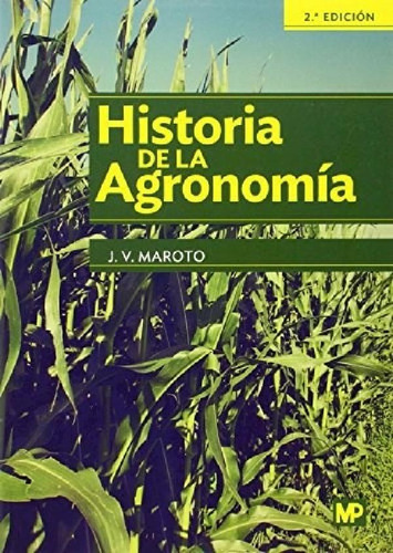 Libro Historia De La Agronomia De Jose Vicente Maroto Borre