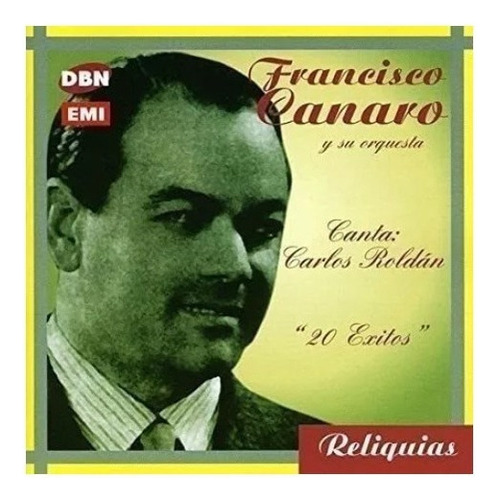 Francisco Canaro Canta Carlos Roldan 20 Grand Exitos Cd Ta 