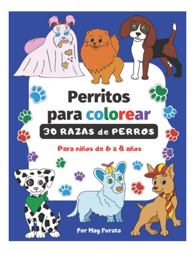 Perritos Para Colorear: 30 Razas De Perros Para Niños (6-8