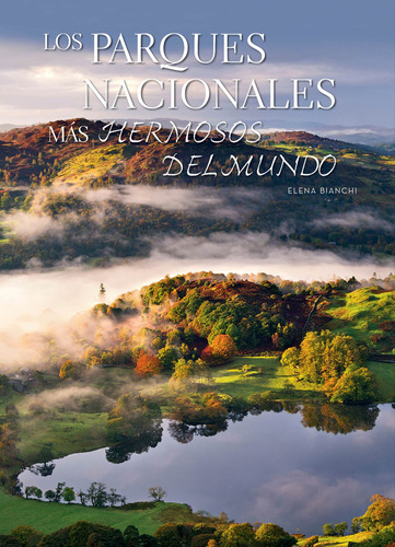 Parques Nacionales Mas Hermosos Del Mundo Los, de Bianchi, Elena. Editorial Numen, tapa dura en español, 2016