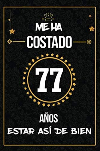 Libro: Me Ha Costado 77 Años Estar Así De Bien: Regalo De Cu