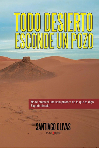 Libro: Todo Desierto Esconde Un Pozo (spanish Edition)