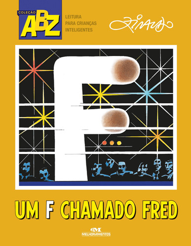 Um F Chamado Fred, de Pinto, Ziraldo Alves. Série ABZ Ziraldo Editora Melhoramentos Ltda., capa mole em português, 2015