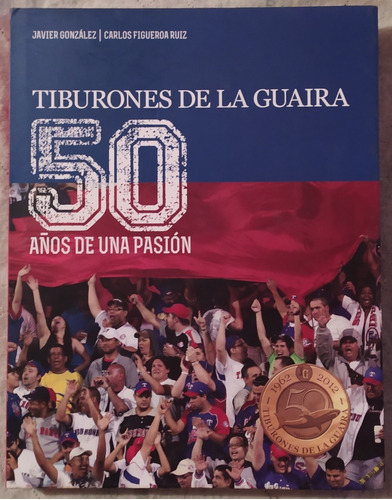 Libro De Los Tiburones De La Guaira, 50 Años, Es Tapa Dura