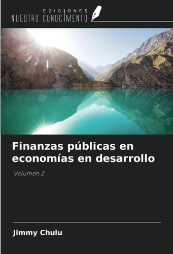 Libro: Finanzas Públicas En Economías En Desarrollo: Volumen