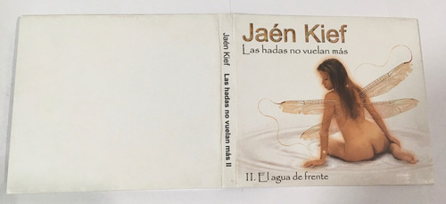 Jaèn Kief / Las Hadas No Vuelan Más - Ii. El Agua De Frente