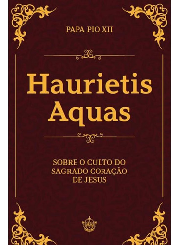 Haurietis Aquas - Sobre O Culto Do Sagrado Coração De Jesu, De Pio Xii. Editorial Caritatem, Capa Mole, Edição 2024-02-08 00:00:00 Em Português