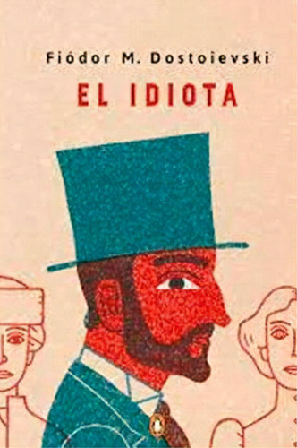 El idiota, de Fiódor M. Dostoievski. Serie 9585573222, vol. 1. Editorial Penguin Random House, tapa blanda, edición 2023 en español, 2023
