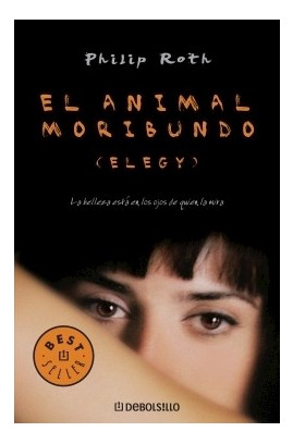 Libro Animal Moribundo (elegy) De Roth Philip (premio Princi