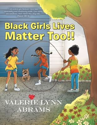 Libro Black Girls Lives Matter Too!! - Abrams, Valerie Lynn