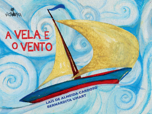 Vela E O Vento, A, De Cardoso, Laís De Almeida. Editora Editora Volta E Meia, Capa Mole Em Português