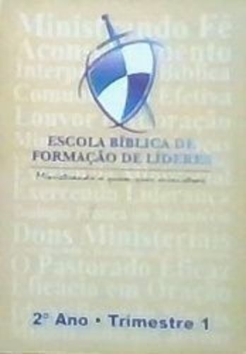 Escola Bíblica De Formação De Líderes - 2º Ano Trimestre 1