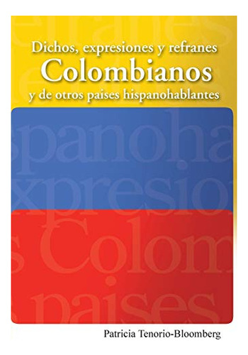 Libro : Dichos, Expresiones Y Refranes Colombianos Y De...