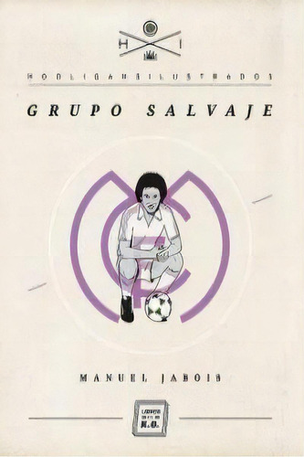 Grupo Salvaje, De Jabois Sueiro, Manuel. Editorial Hooligans Ilustrados, Tapa Blanda En Español