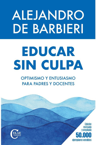 Educar Sin Culpa / Alejandro De Barbieri (envíos)