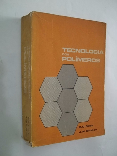 Livro - Tecnologia Dos Polímeros - D. C. Miles J. H. Briston