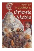 Libro Pasion Por La Cocina De Oriente Medio De Abdala Atlant